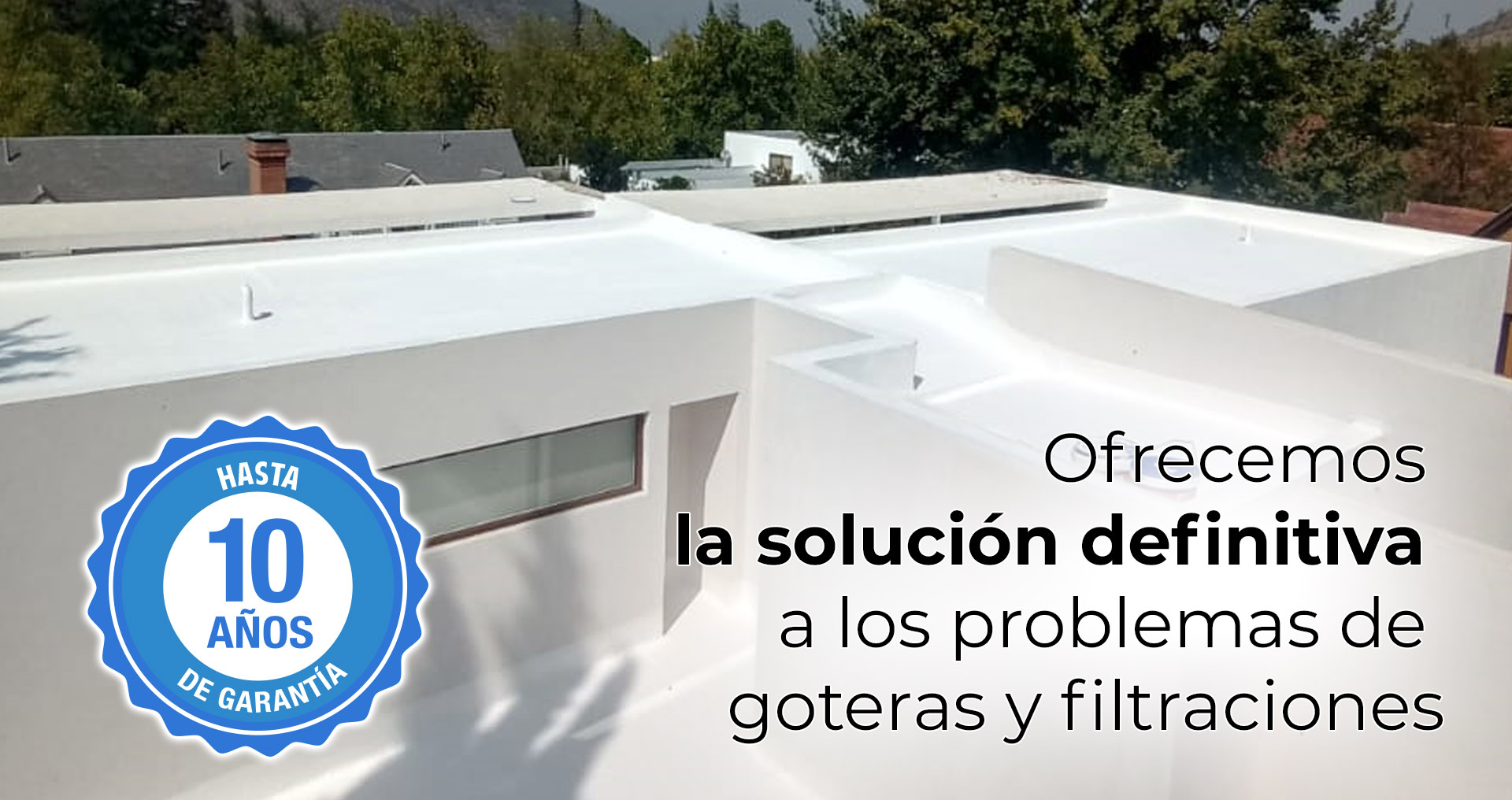 La solución definitiva a los problemas de filtraciones y goteras.